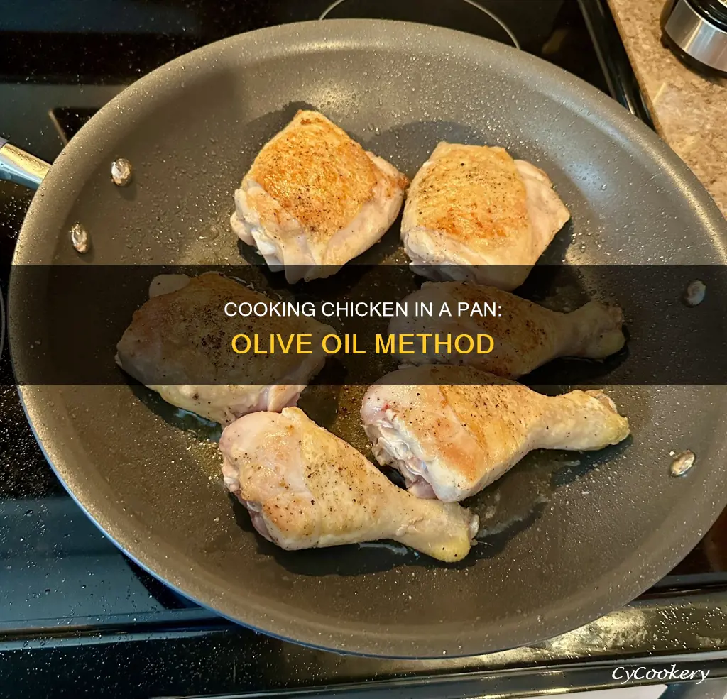 can you cook chicken in a pan with olive oil