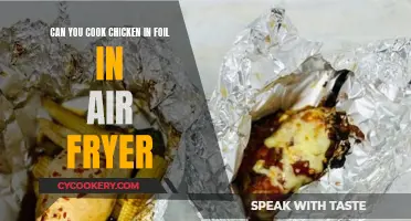 Mastering the Art of Foil-Wrapped Chicken in the Air Fryer