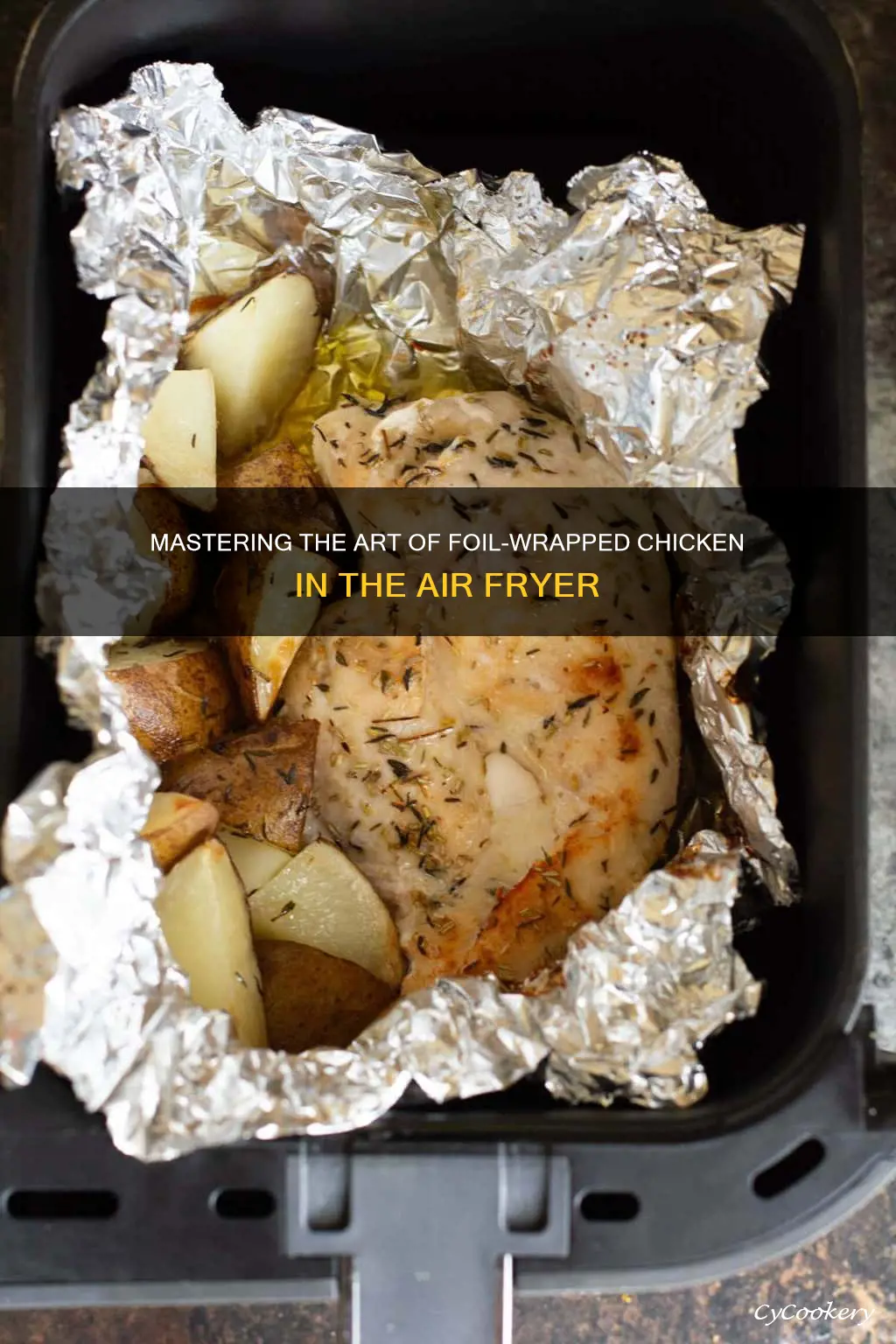 can you cook chicken in foil in air fryer