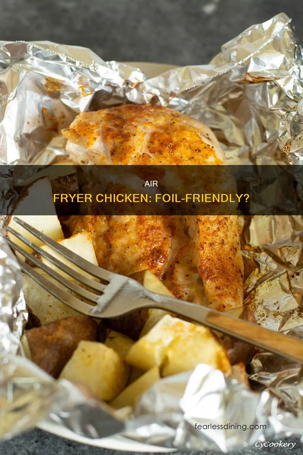 can you cook chicken in foil in air fryer