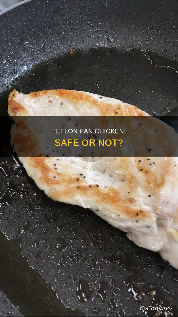 can you cook chicken in teflon pan