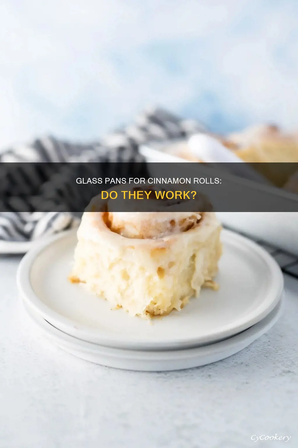 can you cook cinnamon rolls in a glass pan