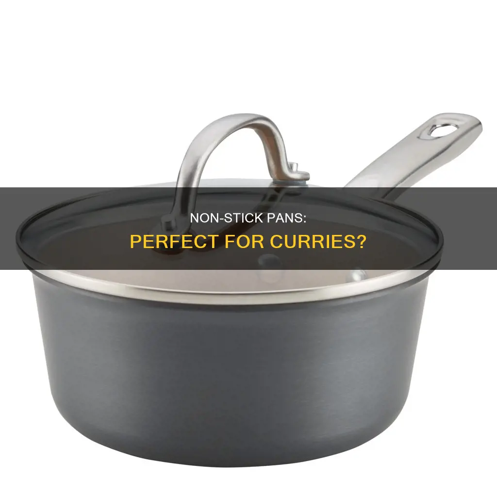 can you cook curries in non stick pans