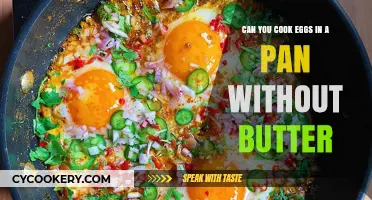 Cooking Eggs Without Butter: Is It Possible?
