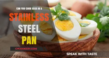 Stainless Steel Pans: Perfect for Cooking Eggs?
