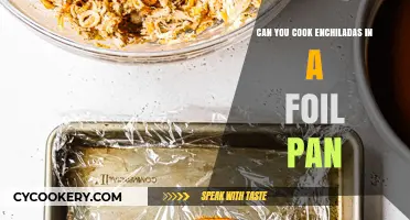 Easy Enchiladas: Foil Pan Cooking