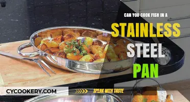Stainless Steel Pan for Cooking Fish: Good Idea?