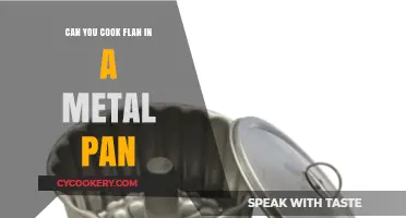 Metal Pan for Flan: Good or Bad Idea?