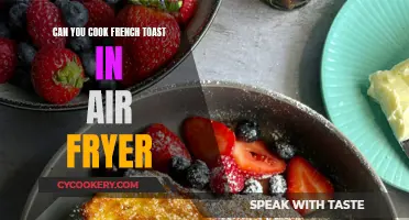 Air Fryer French Toast: The Quick and Easy Breakfast