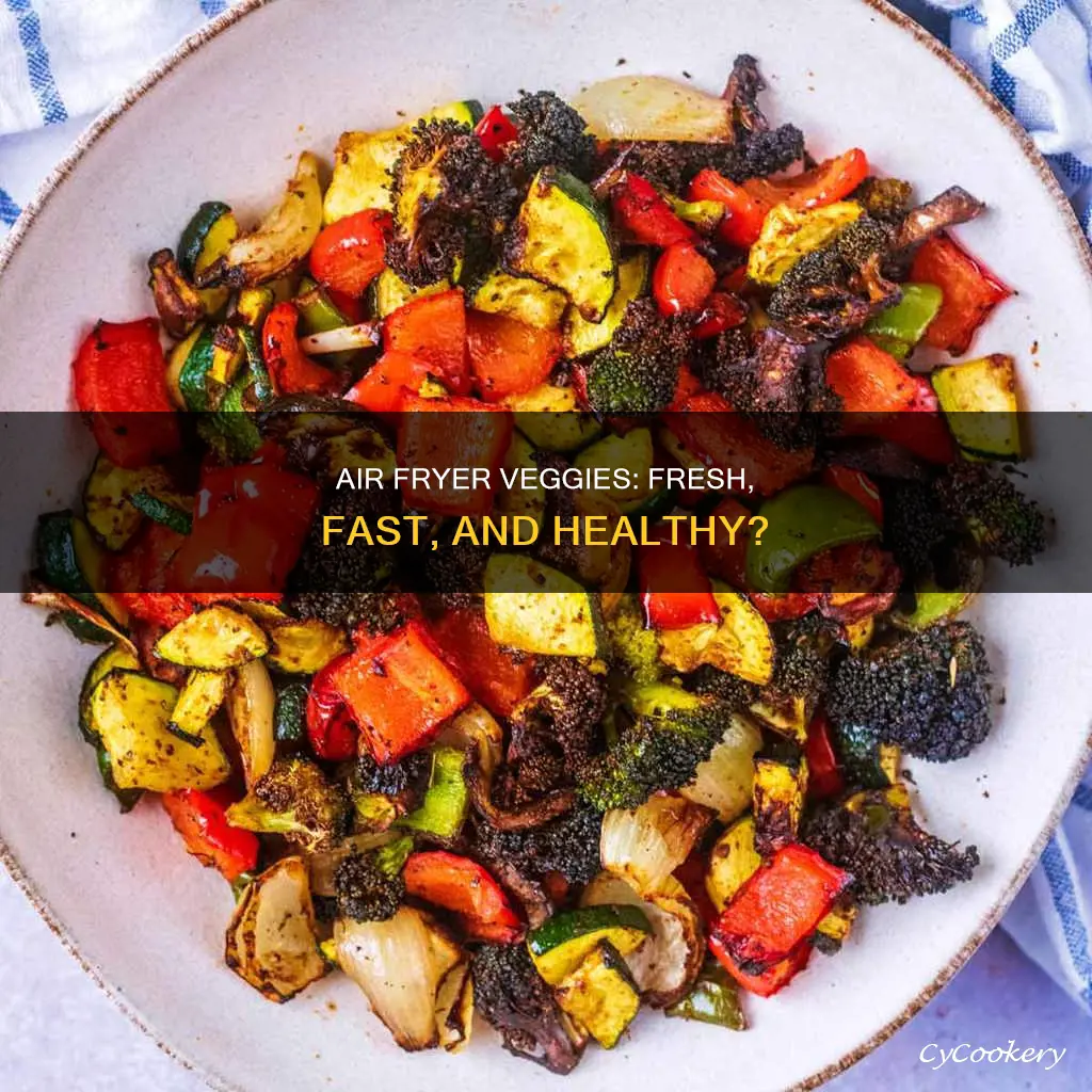 can you cook fresh vegetables in an air fryer