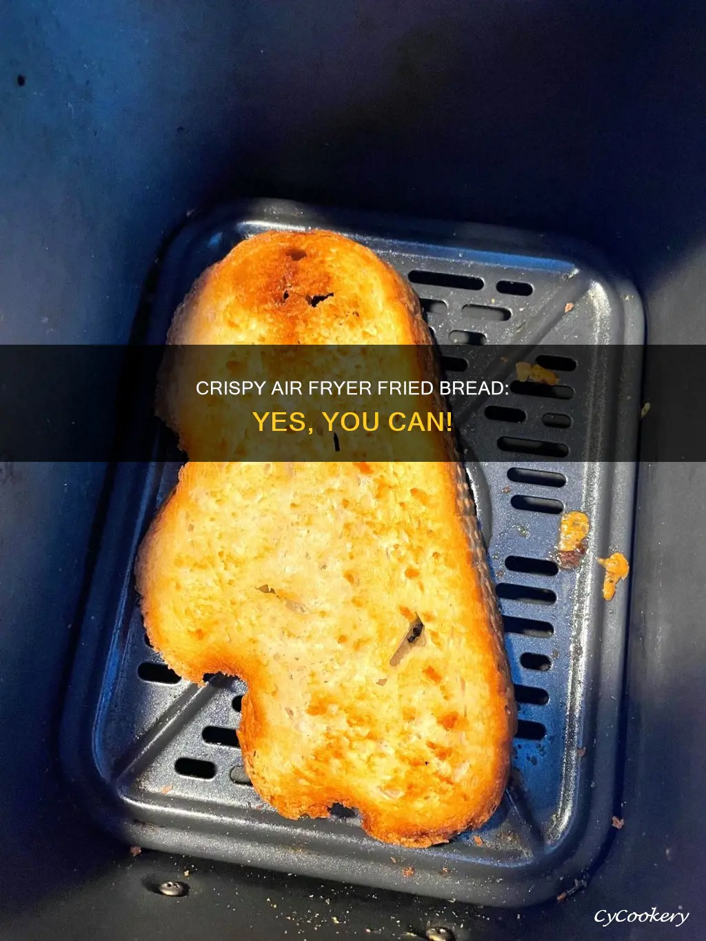 can you cook fried bread in an air fryer