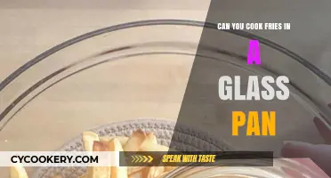 Glass Pans for Fries: Good or Bad Idea?