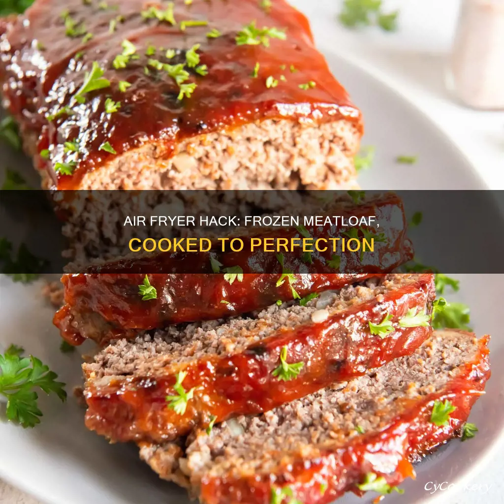can you cook frozen meatloaf in an air fryer
