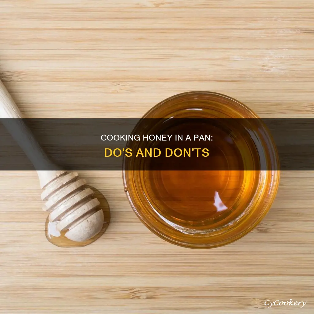 can you cook honey in a pan