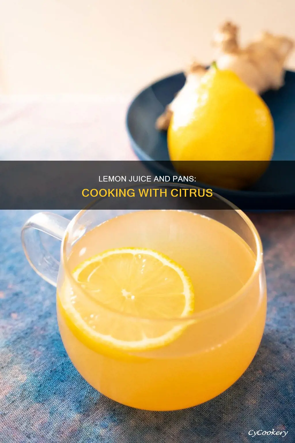 can you cook in a pan with lemon juice