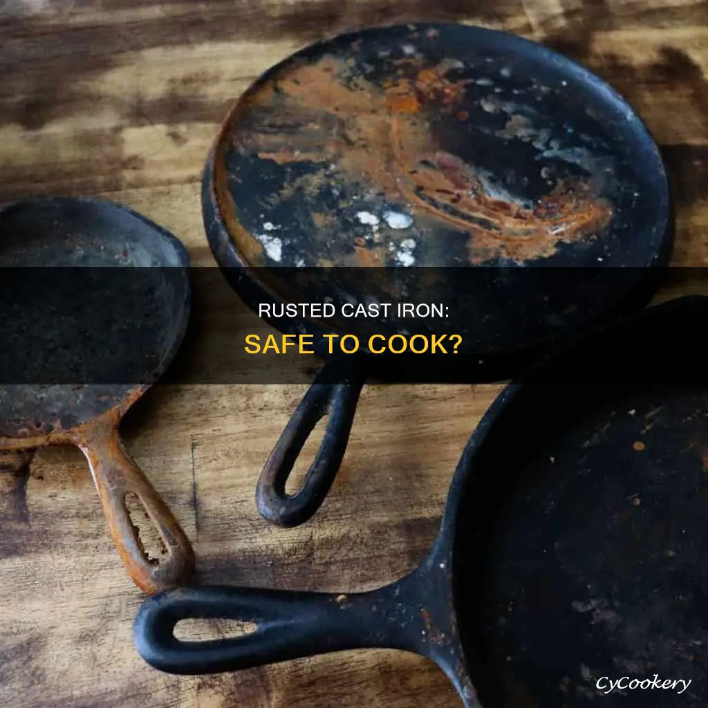 can you cook in a rusted cast iron pan