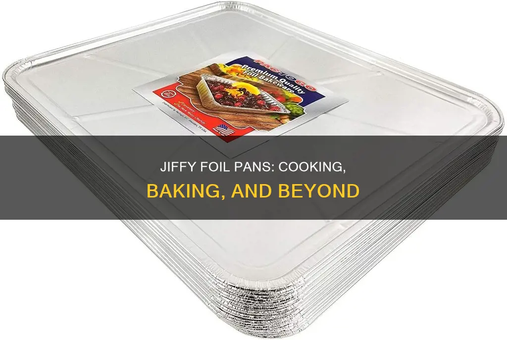 can you cook in jiffy foil pans