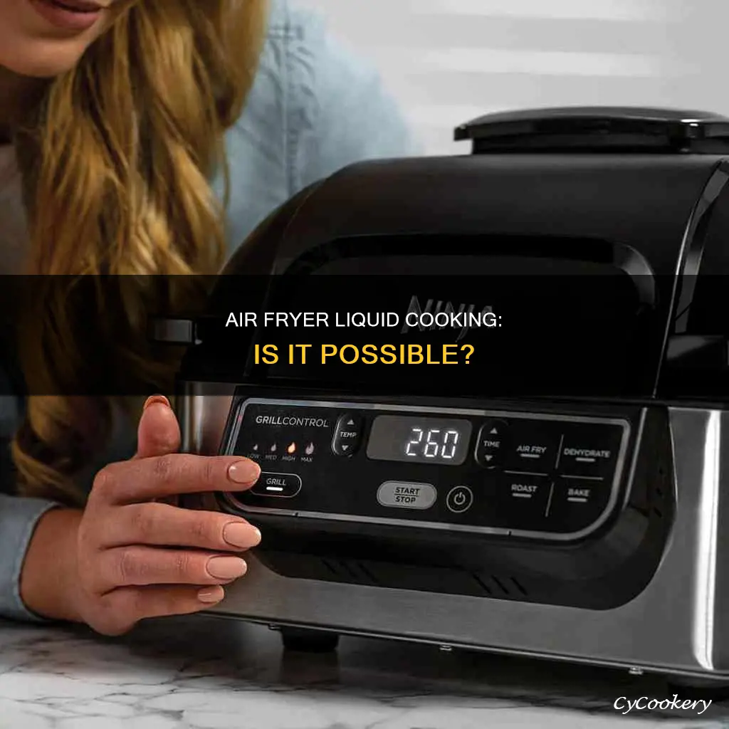 can you cook liquids in air fryer