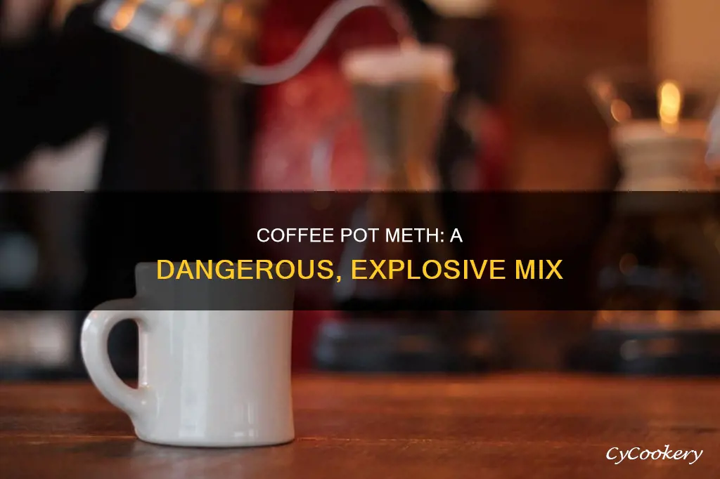 can you cook meth in a coffee pot