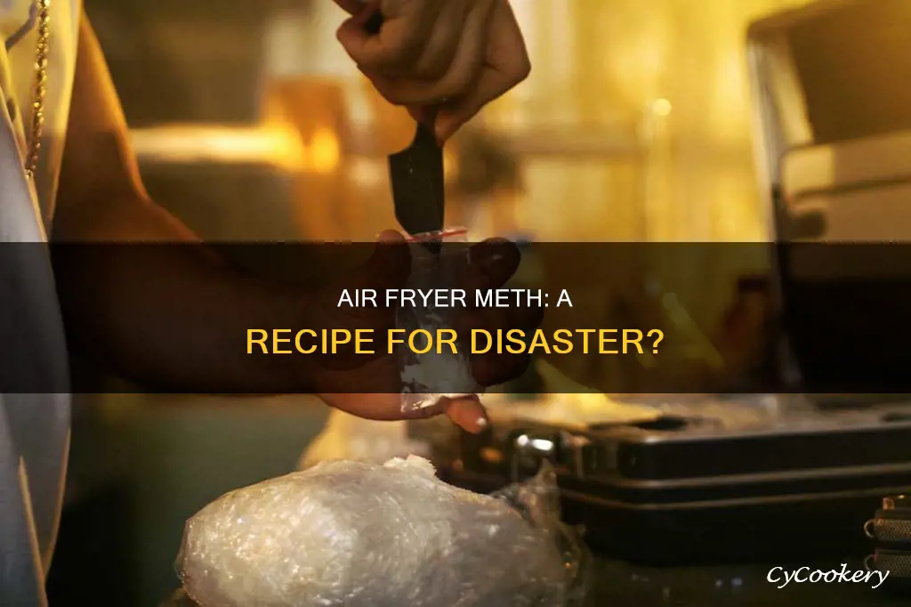 can you cook meth in an air fryer