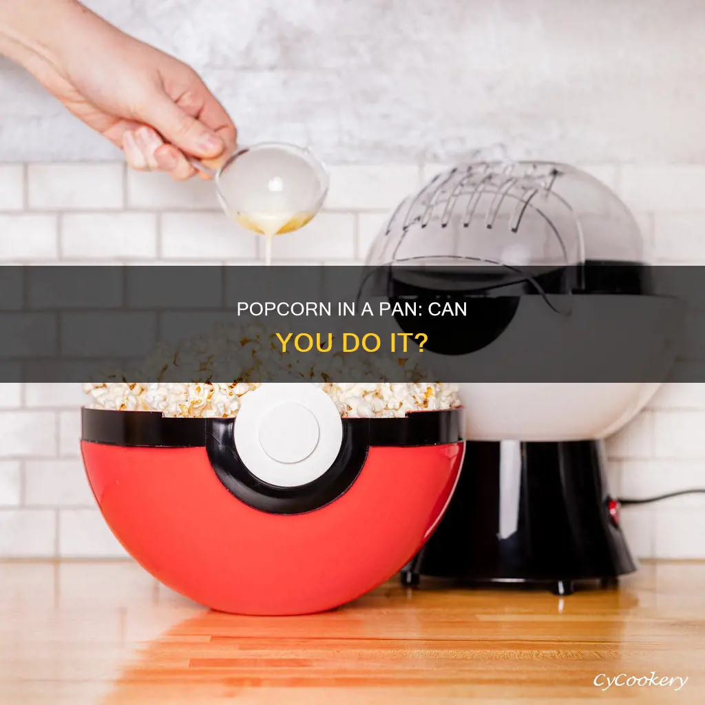 can you cook microwave popcorn in a pan