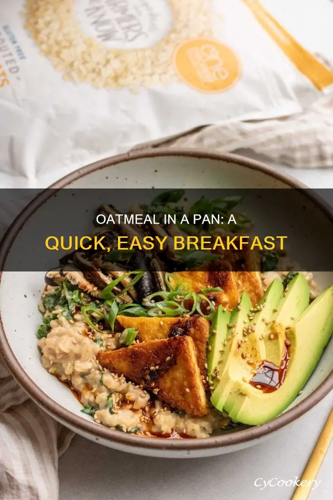 can you cook oatmeal in a pan