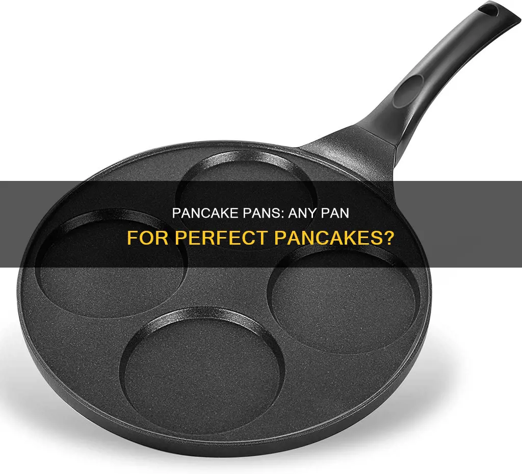 can you cook pankcakes on any pan