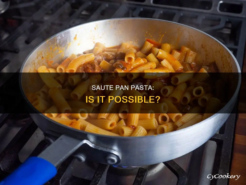 can you cook pasta in a saute pan