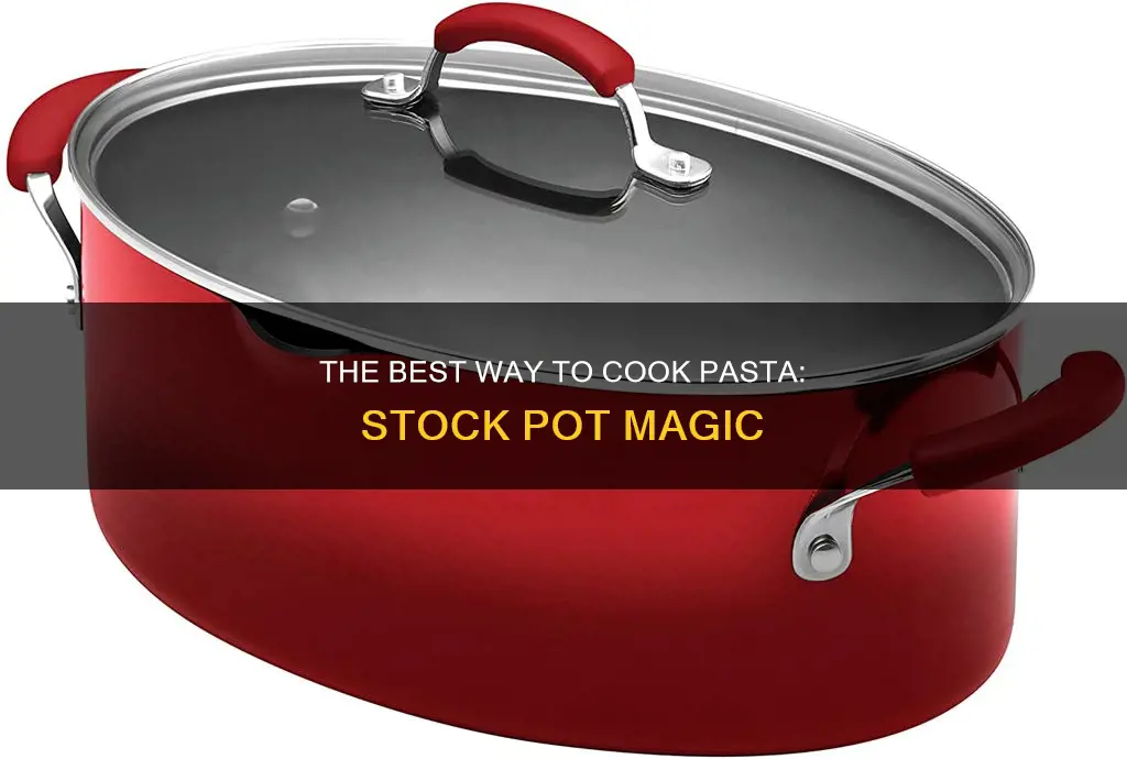 can you cook pasta in a stock pot