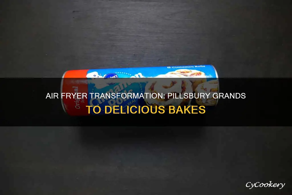 can you cook pillsbury grands in an air fryer