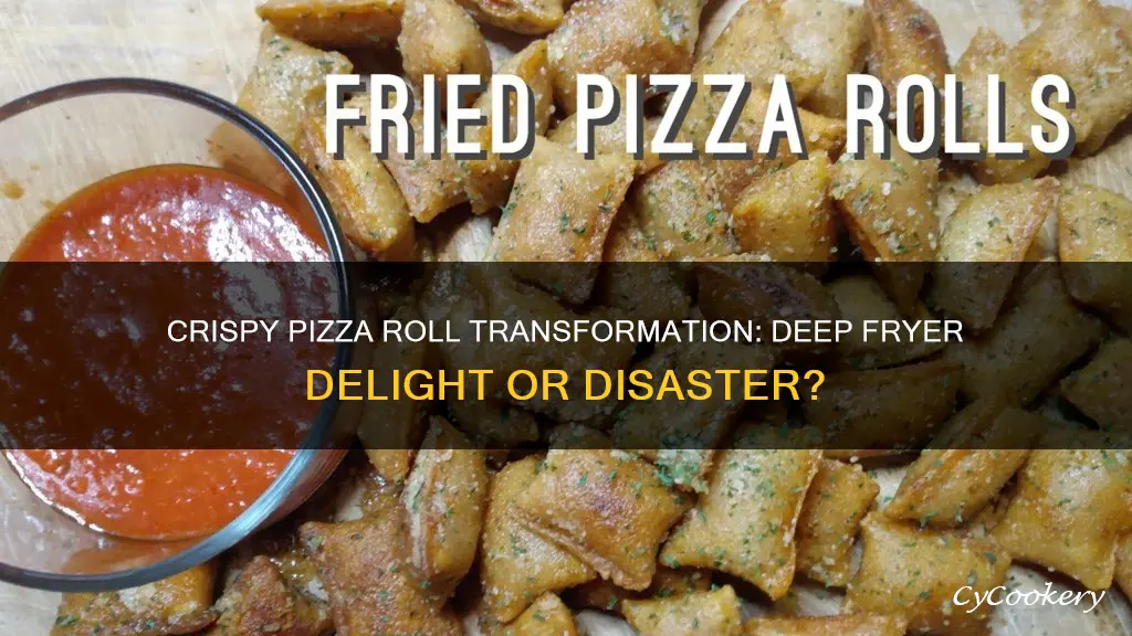 can you cook pizza rolls in a deep fryer