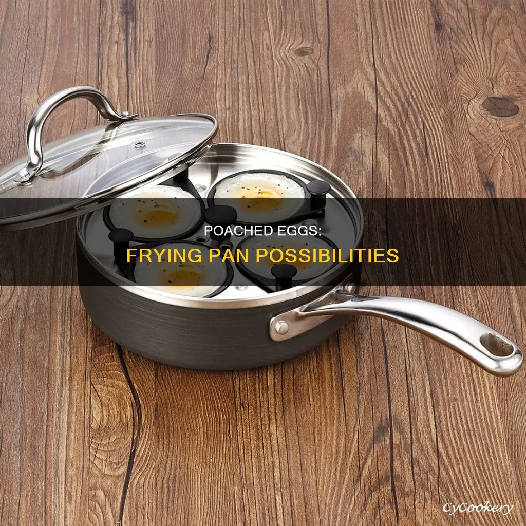 can you cook poached eggs in a frying pan