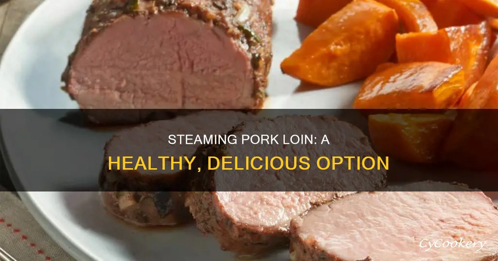 can you cook pork loin in a steamer