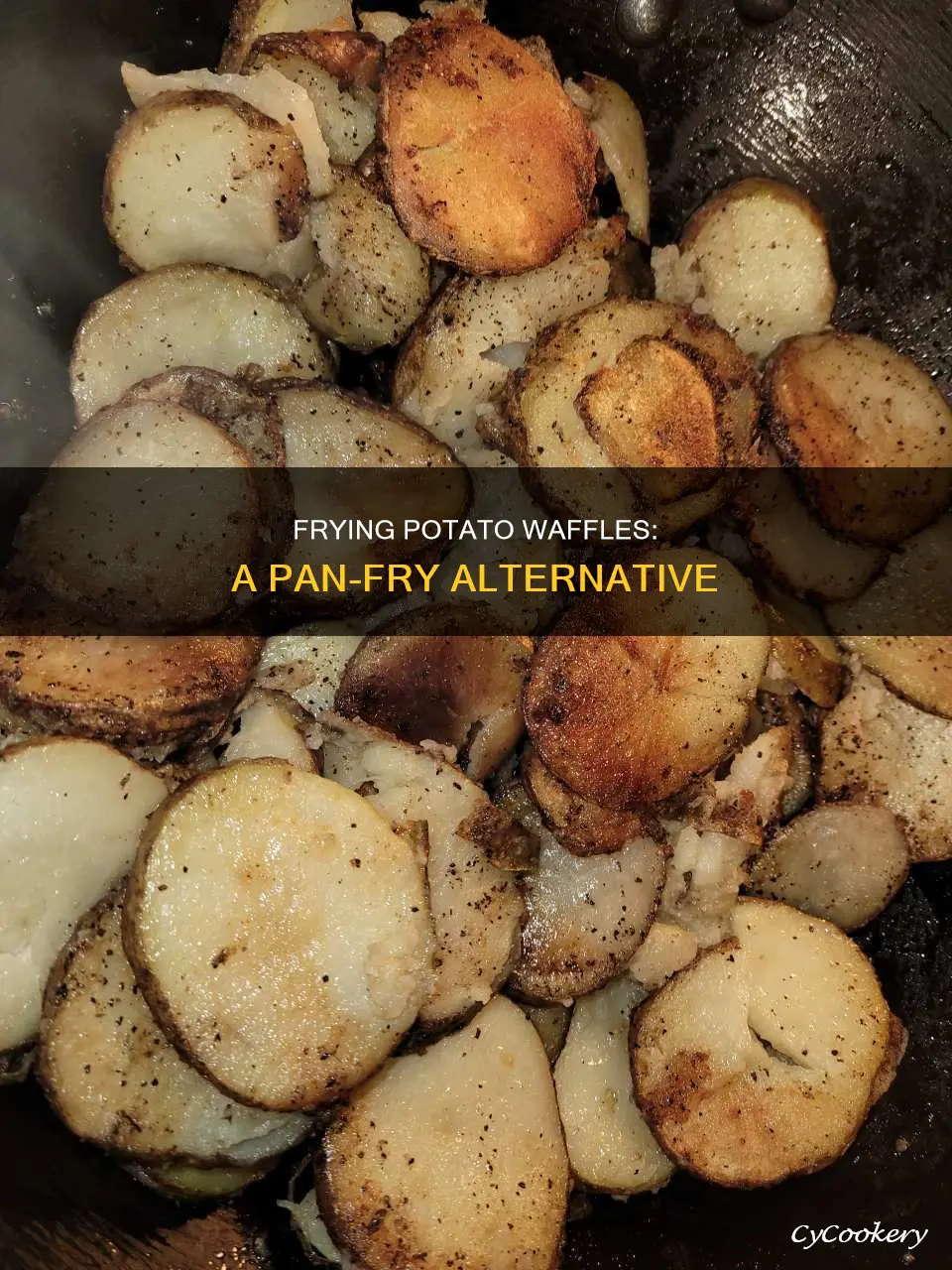 can you cook potato waffles in a frying pan