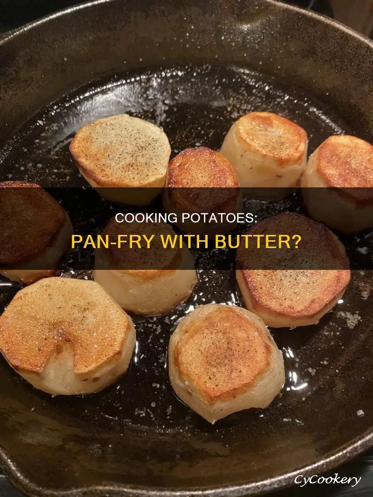 can you cook potatoes in a pan with butter