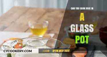 Glass Pot Rice Cooking: Is It Possible?