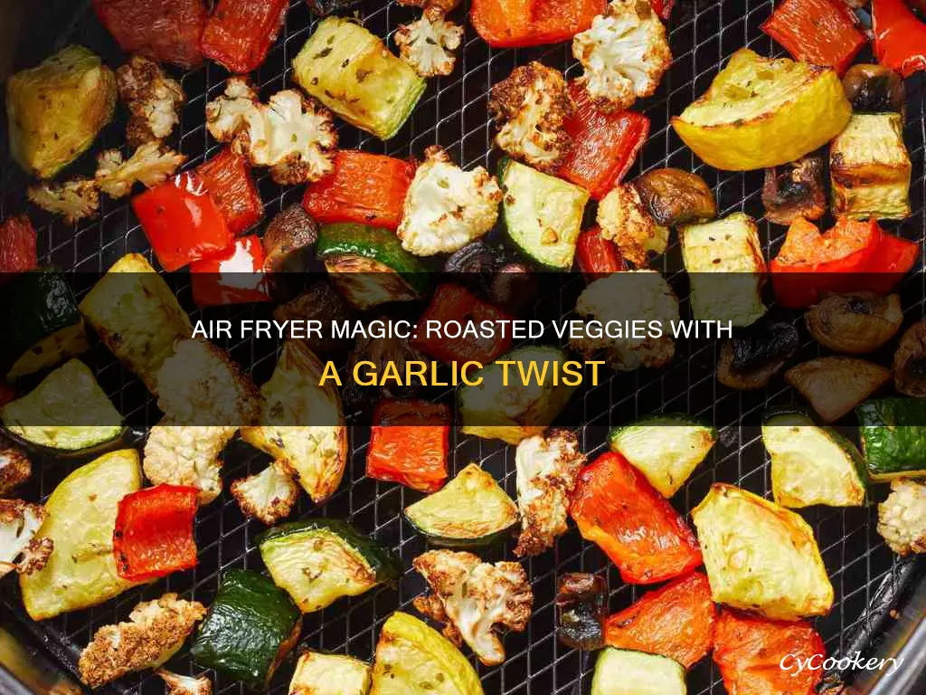 can you cook roasted garlic veggies in the air fryer