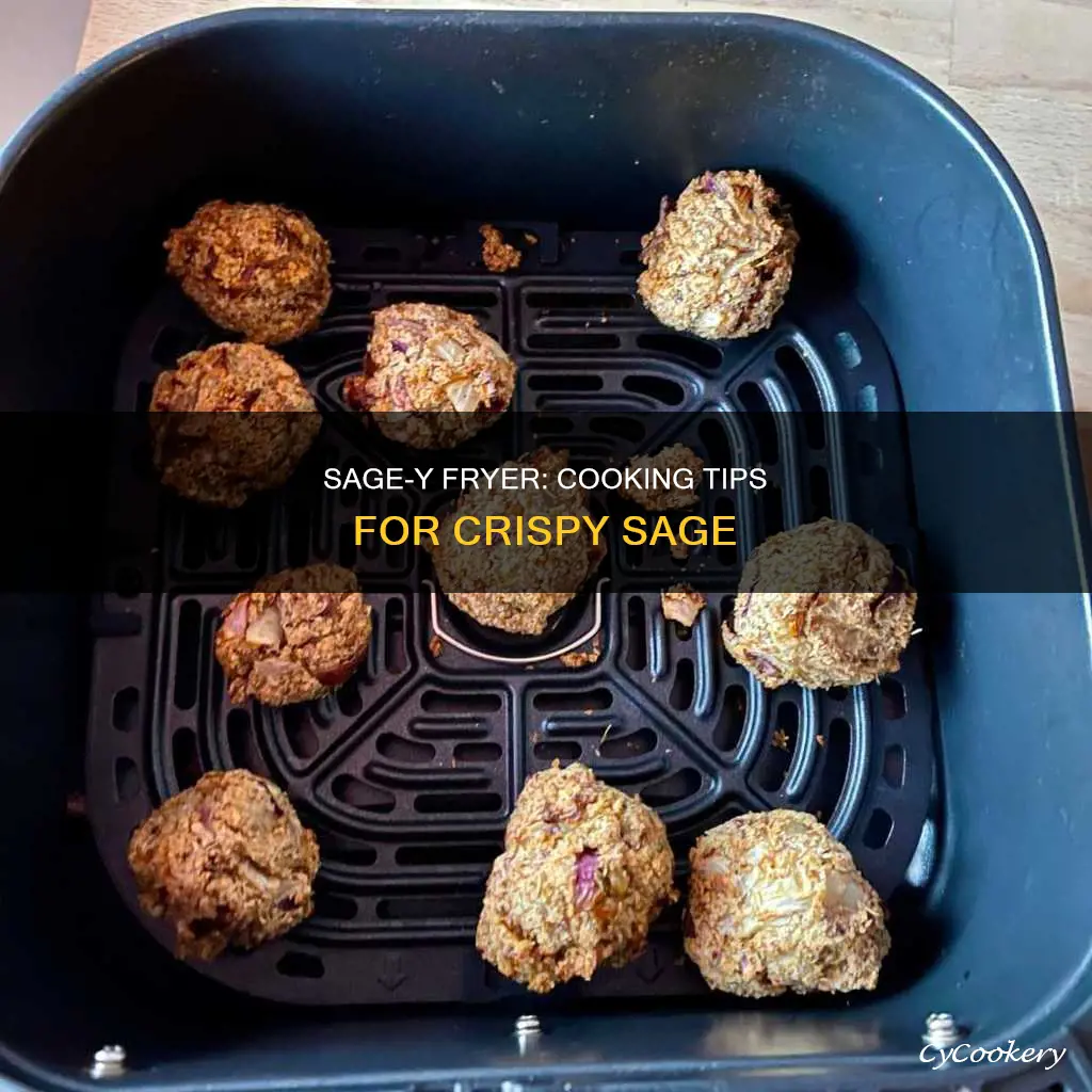 can you cook sage on a fryer