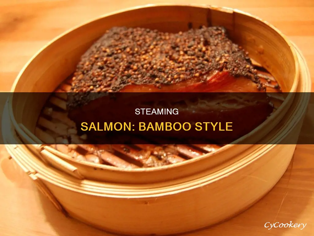 can you cook salmon in a bamboo steamer