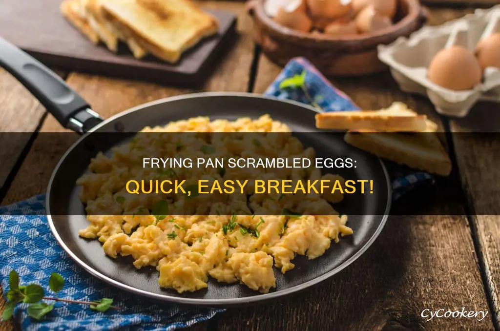 can you cook scrambled eggs in a frying pan