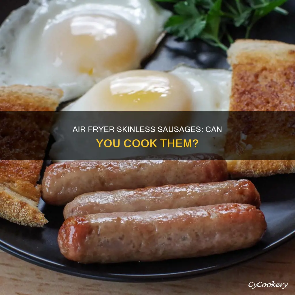 can you cook skinless sausages in an air fryer