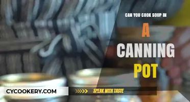 Canning Pots: Can You Use Them for Cooking Soup?