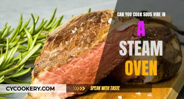 Steam Ovens for Sous Vide: Is It Possible?