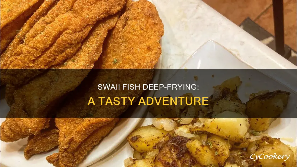 can you cook swaii fish in a deep fryer