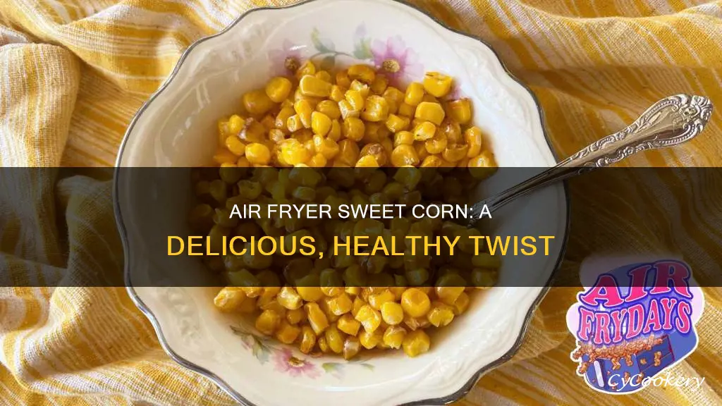 can you cook sweetcorn in air fryer