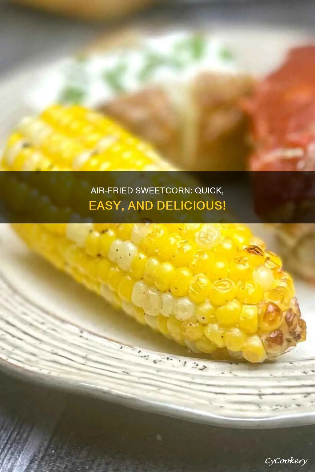 can you cook sweetcorn in air fryer