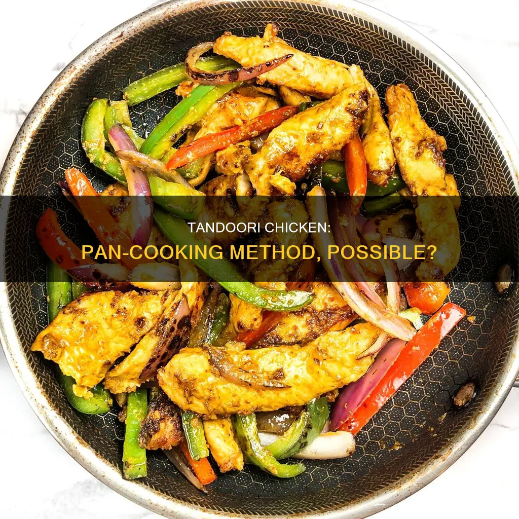 can you cook tandoori chicken in a pan