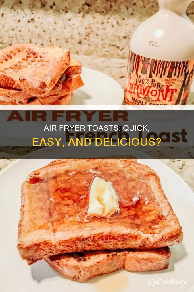 can you cook toast in a air fryer