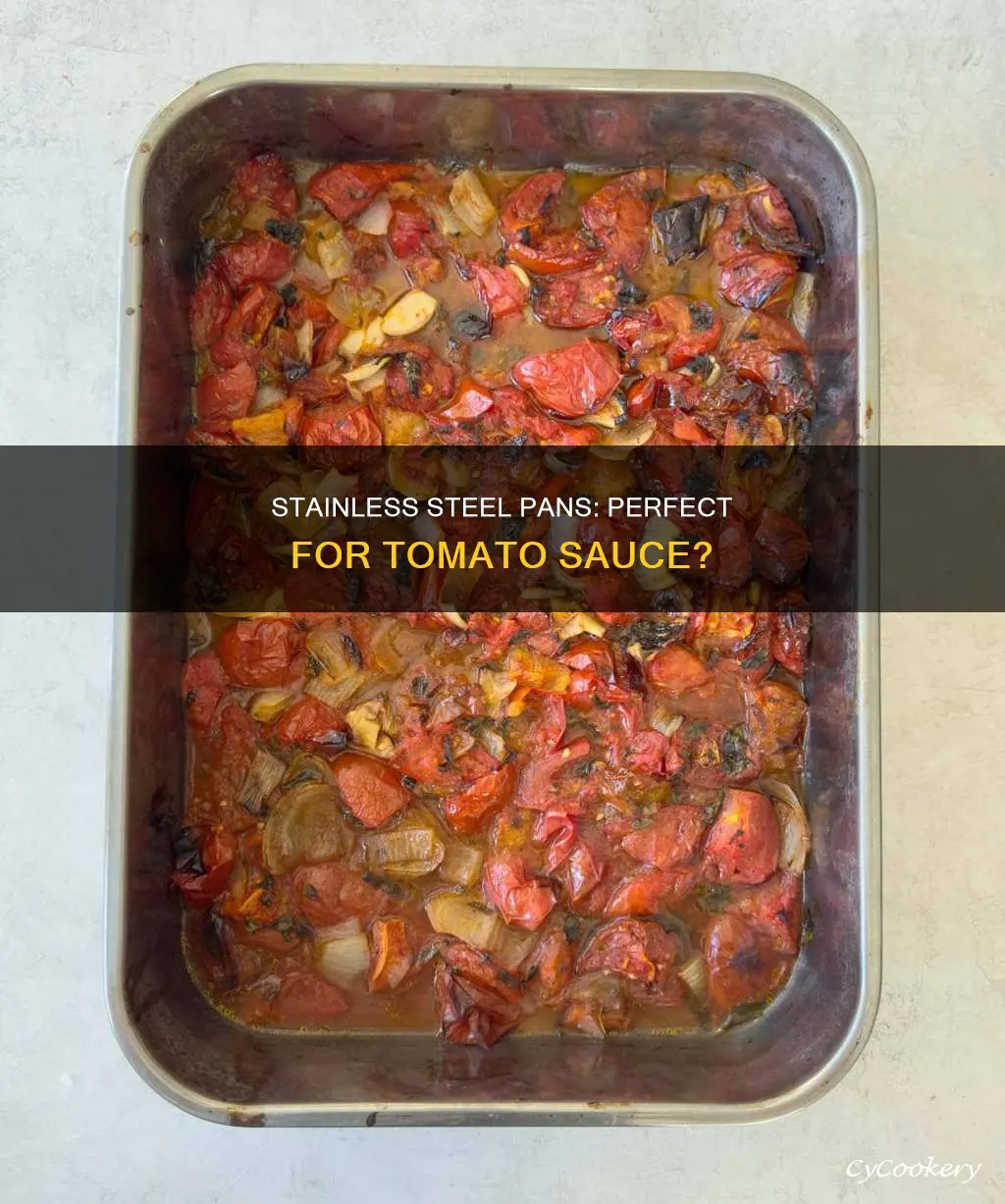 can you cook tomato sauce in a stainless steel pan