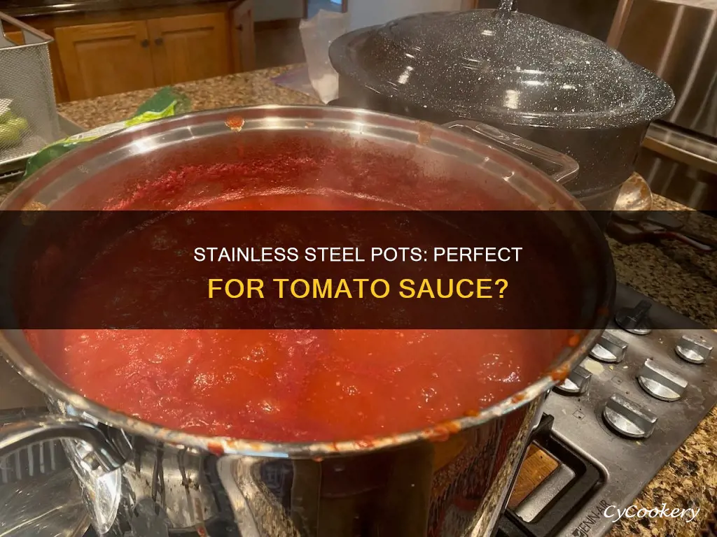 can you cook tomato sauce in a stainless steel pot